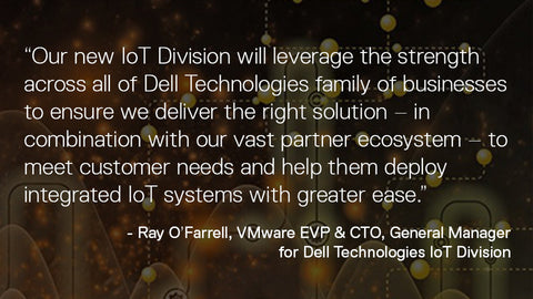 Dell IoT Strategy Ray O'Farrell